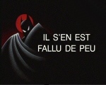 Il_sen_est_fallu.jpg (66849 octets)