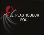 Plastiqueur_fou.jpg (70100 octets)