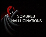 Sombres_Hallucinations.jpg (54467 octets)