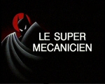 Super_Mecanicien.jpg (58848 octets)