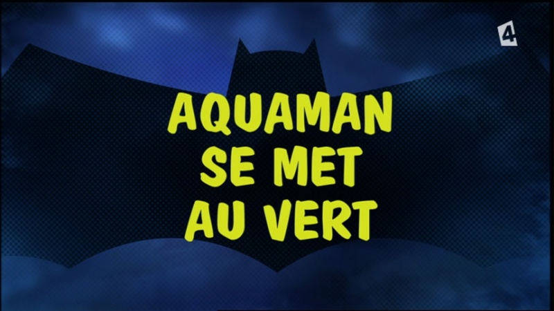 Image:ET Brave Bold Aquaman se met au vert.jpg